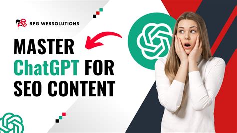 Tips For Mastering Chat Gpt For Seo Content Rpg Websolutions Youtube