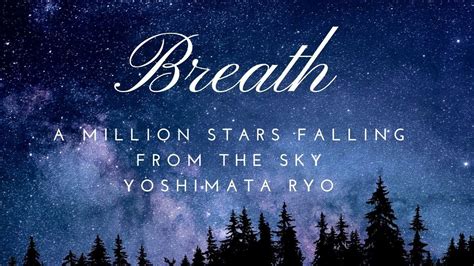 Come back to life — one million stars falling from the sky ost. Breath - Yoshimata Ryo - A Million Stars Falling From The ...