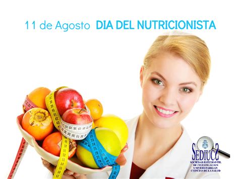 El día del nutricionista ese conmemora el 11 de agosto en los países de latinoamérica. 11 de agosto. Día del Nutricionista. - El Navarrero