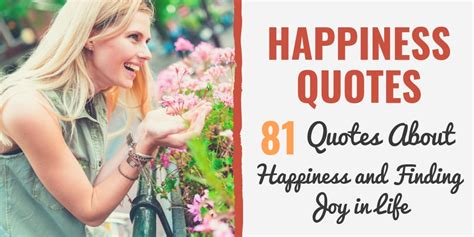Happiness Quotes 81 Quotes About Happiness And Finding Joy In Life