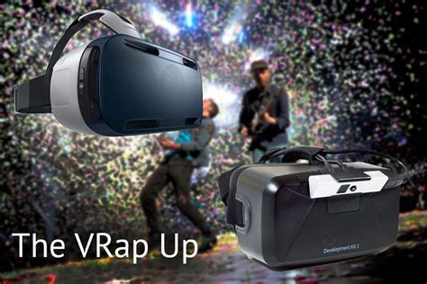 the vrap up from gear vr to nimble it was one hell of a crazy week for vr r oculus