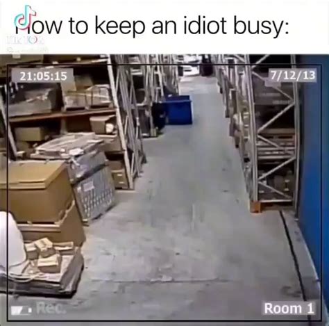 Dow To Keep An Idiot Busy Room Ifunny