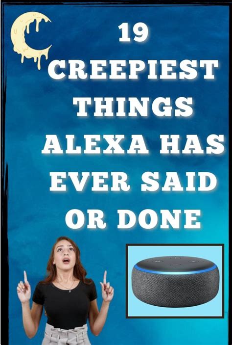 19 Creepiest Things Alexa Has Ever Said Or Done In 2021 Alexa Sayings Amazon Alexa