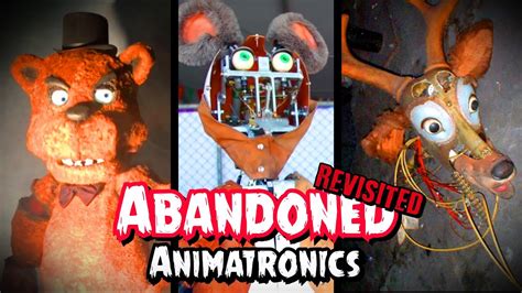 Abandoned And Scariest Animatronics Revisited Youtube