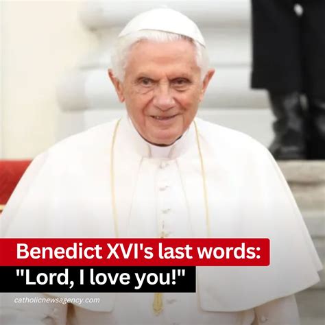 Catholic News Agency On Twitter The Last Words Of Pope Emeritus Benedict Xvi As He Lay On His