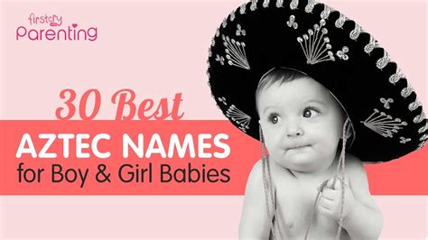 30 Best Aztec Names For Boy And Girl Babies With Meanings Youtube