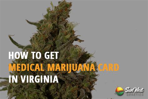 Virginia was the first state to pass a medical marijuana law in 1979. How to Get Medical Marijuana Card in Virginia | SunWest ...