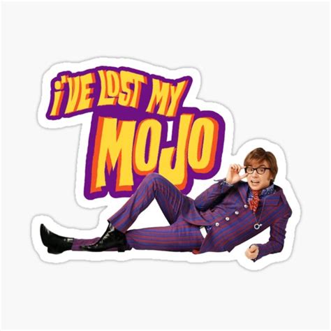 Austin Powers Ive Lost My Mojo Sticker For Sale By Sashacurin Redbubble