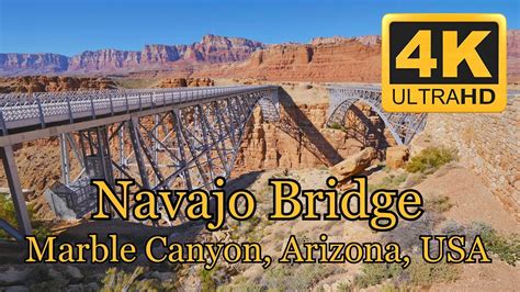 Navajo Bridge Route 89a Marble Canyon Arizona Usa 4k Uhd Youtube
