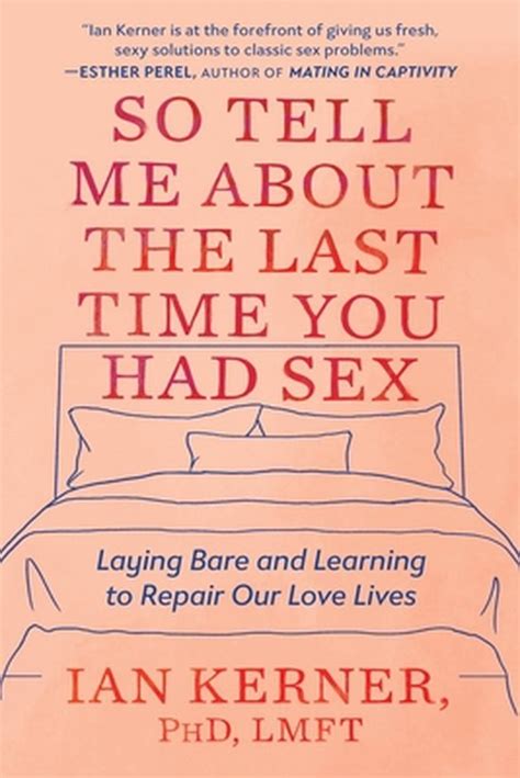 so tell me about the last time you had sex ian kerner 9781538734834 boeken