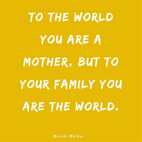 Motherhood Quotes To Inspire You And Make You Laugh Meraki Mother