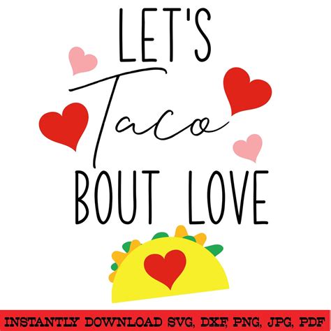 Lets Taco Bout Love Valentine Svgdxfaipngpdf Etsy