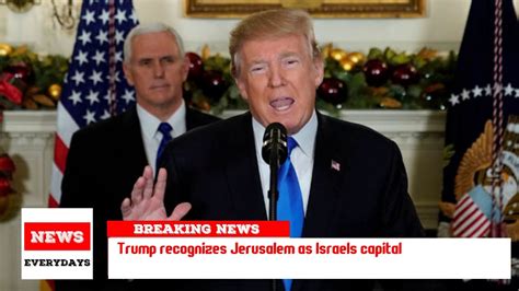 Trump Recognizes Jerusalem As Israels Capital Youtube