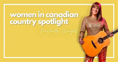 [spotlight] canadian women of country michelle wright