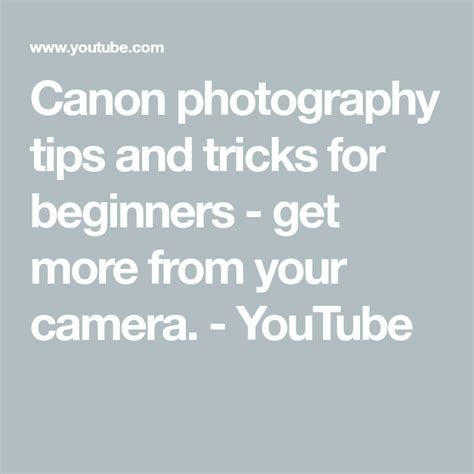 Canon Photography Tips And Tricks For Beginners Get More From Your