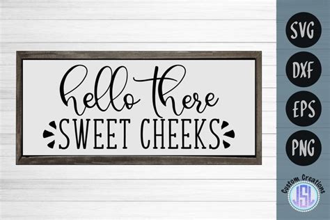 Free Free 61 Svg Cut File Hello Sweet Cheeks Svg SVG PNG EPS DXF File
