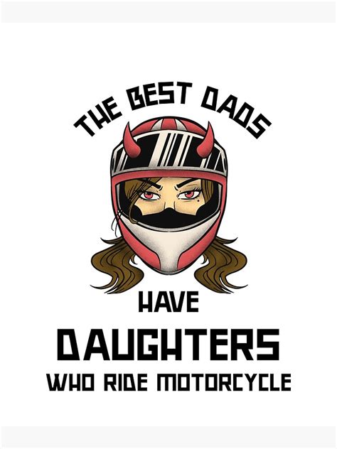 The Best Dads Have Daughters Who Ride Motorcycles Poster For Sale By