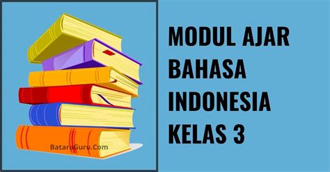Modul Ajar Bahasa Indonesia Kelas Sekolah Penggerak Bataraguru My
