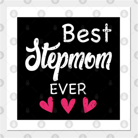 best stepmom ever mother s day t best stepmom ever posters and art prints teepublic