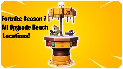 All Upgrade Bench Locations In Fortnite Season 7 Earlygame