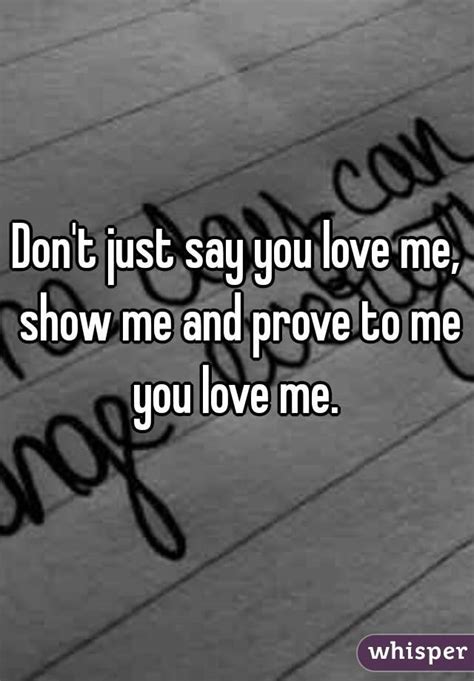If You Like Me Tell Me If You Miss Me Show It If You Love Me Prove