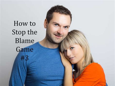 how to stop the blame game 3 connected marriage
