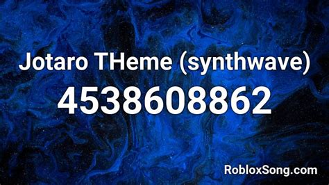Jotaro Theme Synthwave Roblox Id Roblox Music Codes
