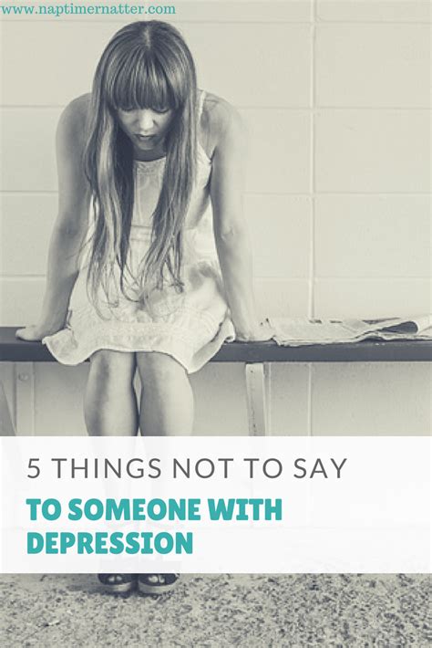 5 Things Not To Say To Someone Struggling With Depression Naptime Natter