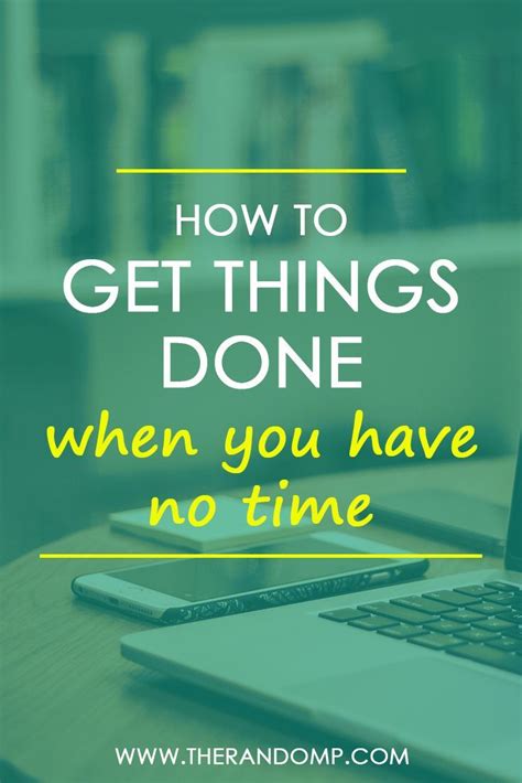 3 Step Strategy To Get Things Done When You Have No Time Pinterest