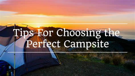 How To Choose The Perfect Campsite A Comprehensive Guide