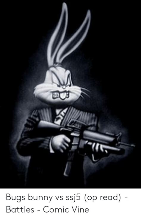 Bugs Bunny Vs Ssj5 Op Read Battles Comic Vine Bugs Bunny Meme On
