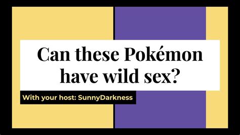 can these pokémon have wild sex featuring retrodude42 and half or nothing youtube