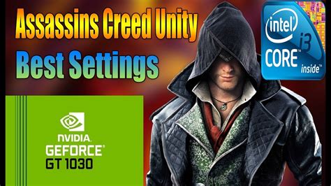 Assassin S Creed Unity Highest Possible Settings GT 1030 Core I3