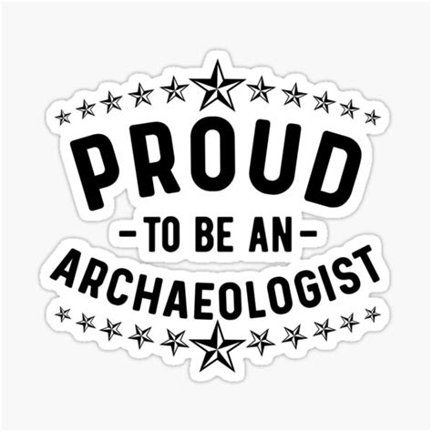 Archaeologists Proud To Be An Archaeologist Archaeology Lovers Sticker For Sale By Jlachger