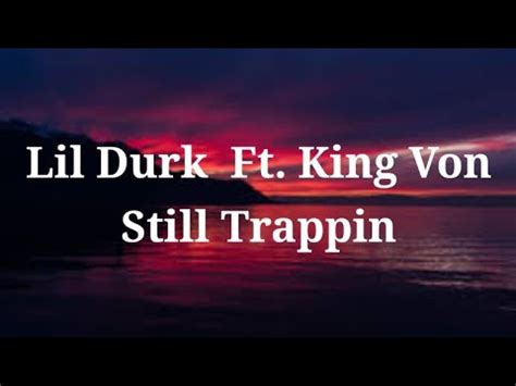 Lil Durk Still Trappin Ft King Von Lyrics Youtube