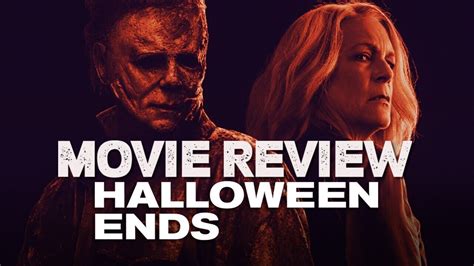 Halloween Ends 2022 Movie Review Youtube