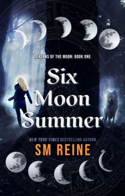 Six Moon Summer By Sm Reine Paperback Barnes And Noble