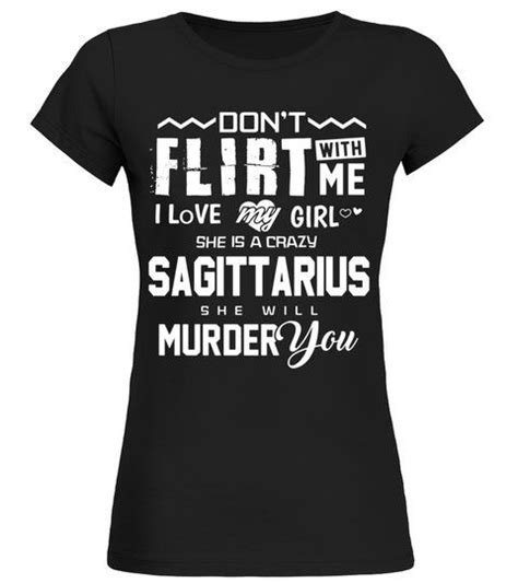 Sagittarius Shirt Don T Flirt With Me Zodiac Birthday Gift Round Neck