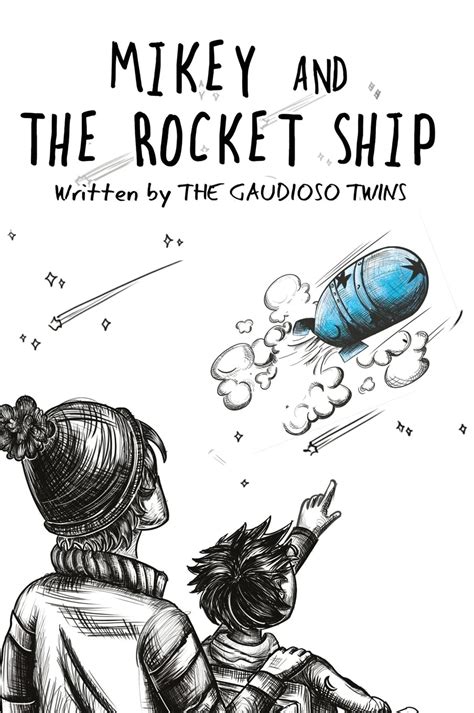 Mikey And The Rocket Ship By The Gaudioso Twins Goodreads