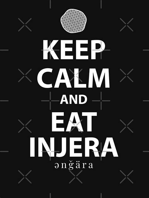 Keep Calm And Eat Injera Amharic እንጀራ T Shirt By Merchhouse