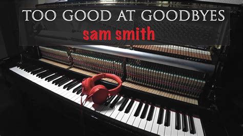 Sam Smith Too Good At Goodbyes Piano Cover By Jacob Koller Youtube