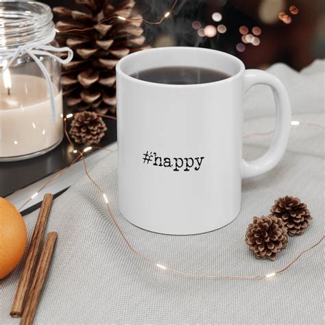 Happy Coffee Mug Hashtag Mug Happy Funny Mug T T Etsy
