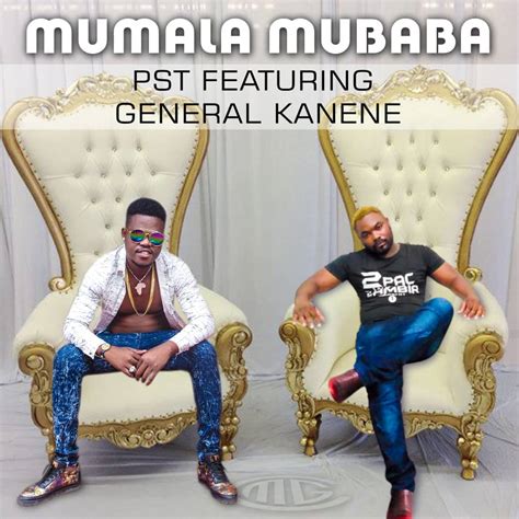 Pst Ft General Kanene Mumala Mubaba Zambian Music Blog