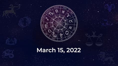 Horoscope today, Mar 15, 2022: Here are the astrological predictions ...