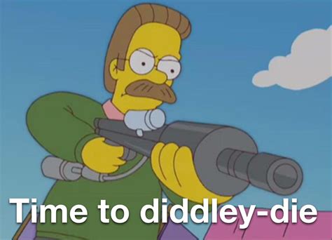 Ned Flanders “time To Diddley Die” Template Rmemetemplatesofficial