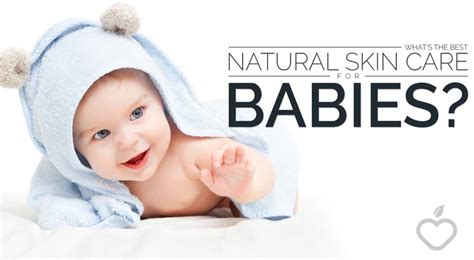 Whats The Best Natural Skin Care For Babies