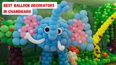 Top 10 Best Balloon Decorators In Chandigarh Super Chandigarh