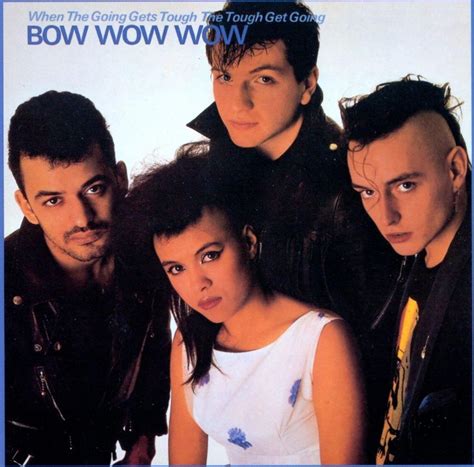 Bow Wow Wow ‎ When The Going Gets Tough The Tough Get Going 1983
