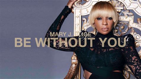 Mary J Blige Be Without You Official Audio Youtube