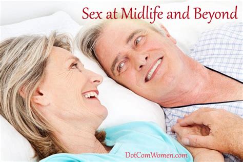 Sex At Midlife And Beyond Dot Com Women